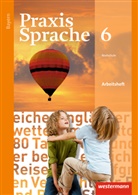 Daniel Grassert, Markus Gürster, Michael Gürster, Birgit Kern, Christian Knüttel, Katrin Ruppert... - Praxis Sprache: Praxis Sprache - Ausgabe 2016 für Bayern