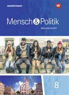 Andre Bailer, Andrea Bailer, Floria Grosch, Florian Grosch, Bernd Meichelböck - Mensch und Politik SI, Ausgabe 2018 für Baden-Württemberg und Sachsen-Anhalt: Mensch und Politik SI - Ausgabe 2018 für Baden-Württemberg, Sachsen-Anhalt und Thüringen