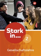 Rolf Breiter, Simone Günther, Georg Kaiser, Andreas Methner, Karsten Paul - Stark in ... Gesellschaftslehre - 2: Stark in ... Gesellschaftslehre - Ausgabe 2017