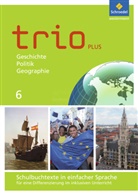 Thomas Bauer, Evelyn Gmach, Rudi Kunz, Christoph Neudert, Astrid Senft, Georg Tischler - Trio plus - Geschichte / Politik / Geographie für Mittelschulen in Bayern, Ausgabe 2017: Trio GPG - Geschichte / Politik / Geographie für Mittelschulen in Bayern - Ausgabe 2017