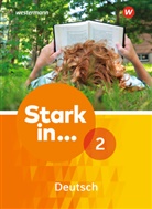 Renate Andreas, Anke Richert, Anne Scheller, Bettina Schüpper, Renate Andreas, Anke Richert... - Stark in ... Deutsch - 2: Stark in Deutsch Ausgabe 2017