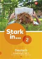 Renate Andreas, Anke Richert, Anne Scheller, Bettina Schüpper, Renate Andreas, Anke Richert... - Stark in ... Deutsch - 2: Stark in Deutsch Ausgabe 2017. Tl.1