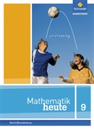 Mathematik heute, Ausgabe 2014 Berlin/Brandenburg: Mathematik heute - Ausgabe 2016 für die Sekundarstufe I in Berlin und Brandenburg