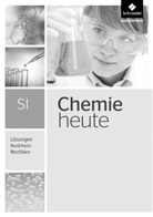 Wolfgang Asselborn, Bernd Dreßel, Karl T. Risch, Bernhard F. Sieve - Chemie heute SI, Ausgabe 2016 für Nordrhein-Westfalen: Chemie heute SI - Ausgabe 2016 für Nordrhein-Westfalen