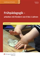 Ing Bodenburg, Inga Bodenburg, Irmgard Kollmann - Frühpädagogik - arbeiten mit Kindern von 0 bis 3 Jahren: Arbeitsheft