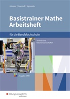 Simon Holl, Simone Holl, Christin Klümper, Christina Klümper, Heike Köppe, Heike u a Köppe... - Basistrainer Mathe - Mathematik für die Berufsfachschule Technik und Naturwissenschaften in Nordrhein-Westfalen: Arbeitsheft