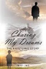 Fritz Lang - Chasing My Dreams