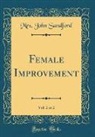 Mrs. John Sandford - Female Improvement, Vol. 2 of 2 (Classic Reprint)