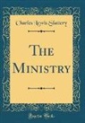 Charles Lewis Slattery - The Ministry (Classic Reprint)
