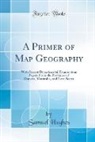 Samuel Hughes - A Primer of Map Geography
