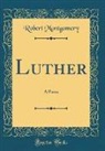 Robert Montgomery - Luther