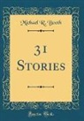 Michael R. Booth - 31 Stories (Classic Reprint)