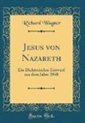 Richard Wagner - Jesus von Nazareth