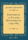 Alexander Mitscherlich - Erinnerung an Eilhard Mitscherlich, 1794-1863 (Classic Reprint)
