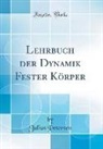 Julius Petersen - Lehrbuch der Dynamik Fester Körper (Classic Reprint)