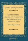 Deutsches Archäologisches Institut - Jahrbuch des Kaiserlich Deutschen Archäologischen Instituts, 1913