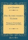 Carl Friedrich - Die Altdeutschen Gläser