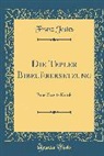 Franz Jostes - Die Tepler Bibelübersetzung: Eine Zweite Kritik (Classic Reprint)