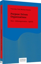 Franzisk Fink, Franziska Fink, Michael Moeller - Purpose Driven Organizations