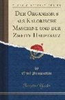 Emil Simonson - Der Organismus als Kalorische Maschine und der Zweite Hauptsatz (Classic Reprint)