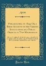 Anon, Anon Anon - Philadelphia in 1824; Or, a Brief Account of the Various Institutions and Public Objects in This Metropolis