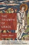 Daniel I. Block - The Triumph of Grace