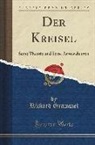 Richard Grammel - Der Kreisel: Seine Theorie Und Seine Anwendungen (Classic Reprint)