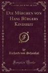 Richard Von Schaukal - Die Märchen von Hans Bürgers Kindheit (Classic Reprint)