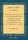 Johannes Muller, Johannes Müller - Beiträge zur Erklärung und Kritik des Buches Tobit, Und, Alter und Herkunst der Achikar-Romans und Sein Verhältnis zu Aesop (Classic Reprint)