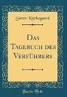 Soren Kierkegaard, Søren Kierkegaard - Das Tagebuch des Verführers (Classic Reprint)