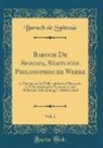 Baruch de Spinoza - Baruch De Spinoza, Sämtliche Philosophische Werke, Vol. 2