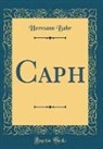 Hermann Bahr - Caph (Classic Reprint)