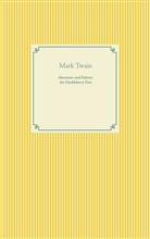 Mark Twain - Abenteuer und Fahrten des Huckleberry Finn
