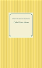 Harriett Beecher Stowe, Harriet Beecher-Stowe - Onkel Toms Hütte