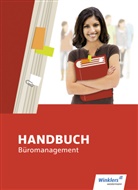 B, Margi Bentin, Margit Bentin, Jürge Böker, Jürgen Böker, Hartwig Brunn... - Handbuch Büromanagement - .2: Handbuch Büromanagement