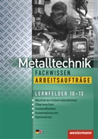 Jürge Kaese, Jürgen Kaese, Uwe Kirschberg, Lutz Langanke, Rober Reitberger, Robert Reitberger... - Metalltechnik Fachwissen Arbeitsaufträge