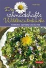 Gisela Tubes - Die schmackhafte Wildkräuterküche