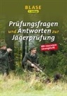 Edition Jafona im Quelle &amp; Meyer Verlag, Editio Jafona im Quelle &amp; Meyer Verlag - Blase - Prüfungsfragen und Antworten zur Jägerprüfung, m. separatem Lösungsheft
