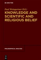 Paul Weingartner, Pau Weingartner, Paul Weingartner - Knowledge and Scientific and Religious Belief