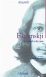 Pavel A. Florenskij, N. Valentini - L'arte di educare