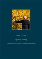 Stefan J Schill, Stefan J. Schill - Spiritual Healing