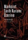 Paul Blackledge - Marksist Tarih Kurami Üzerine