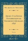 Wien Akademie der Wissenschaften - Archiv für Kunde Österreichische Geschichts-Quellen, 1856, Vol. 16 (Classic Reprint)