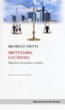 Michele Vietti - Mettiamo giudizio. Il giudice tra potere e servizio