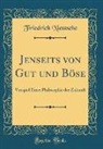 Friedrich Nietzsche - Jenseits von Gut und Böse