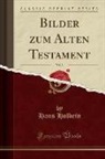 Hans Holbein - Bilder zum Alten Testament, Vol. 3 (Classic Reprint)