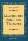 Hans Stumme - Märchen der Schlu¿ von Tázerwalt (Classic Reprint)