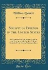 William Bassett - Society of Friends in the United States: Their Views of the Anti-Slavery Question, and Treatment of the People of Colour; Compiled from Original Corre