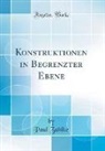Paul Zuhlke, Paul Zühlke - Konstruktionen in Begrenzter Ebene (Classic Reprint)