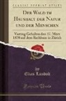 Elias Landolt - Der Wald im Haushalt der Natur und der Menschen